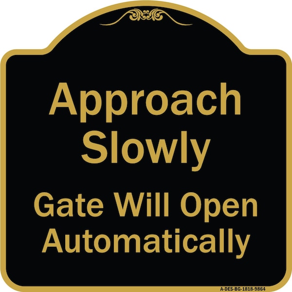 Designer Series-Approach Slowly Gate Will Open Automatically, 18" x 18", BG-1818-9864